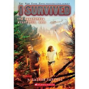I Survived the California Wildfires, 2018 (I Survived #20): Volume 20 -- Lauren